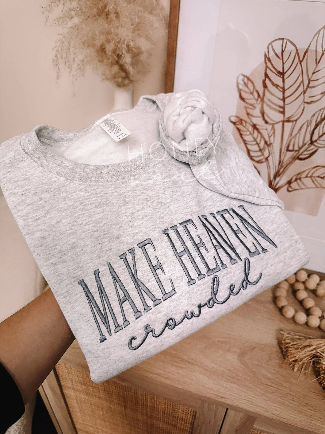 Make Heaven Crowded Embroidered Crew